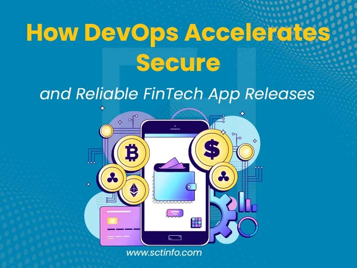 How DevOps Accelerates Secure and Reliable FinTech App Releases